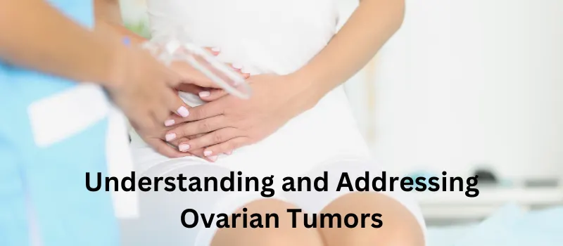  Navigating the Complexity of Adnexal Masses: Understanding and Addressing Ovarian Tumors